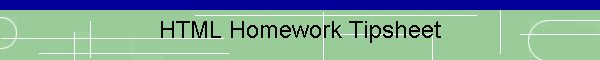 HTML Homework Tipsheet